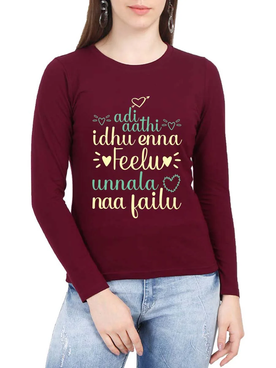 Adi Aathi Idhu Enna Feelu Song Women Full Sleeve Maroon Tamil Songs T-Shirt