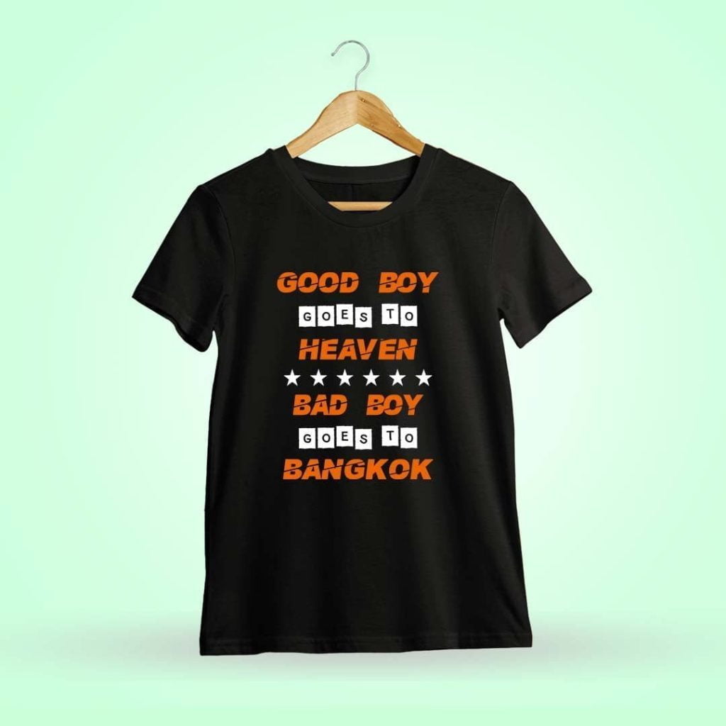 Good Boy Goes To Heaven Bad Boy Goes To Bangkok - Black T-Shirt