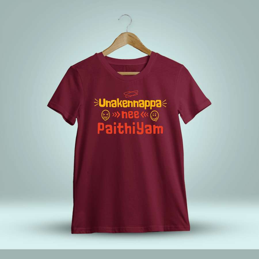 Unaku Enna Pa Nee Paithiyam - Maroon T-Shirt