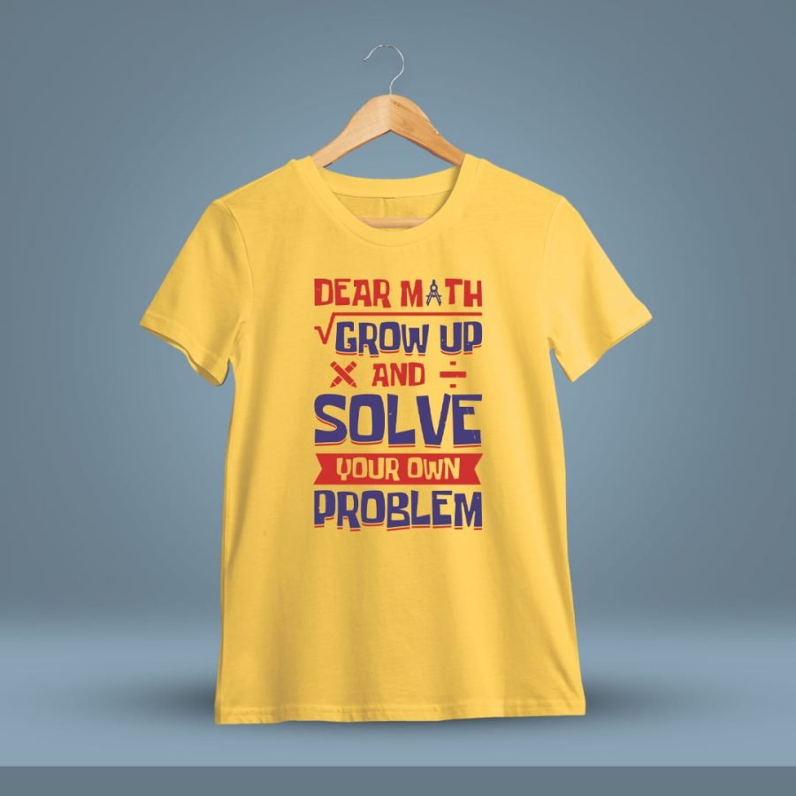 Dear Math Grow Up Quotes T-Shirt