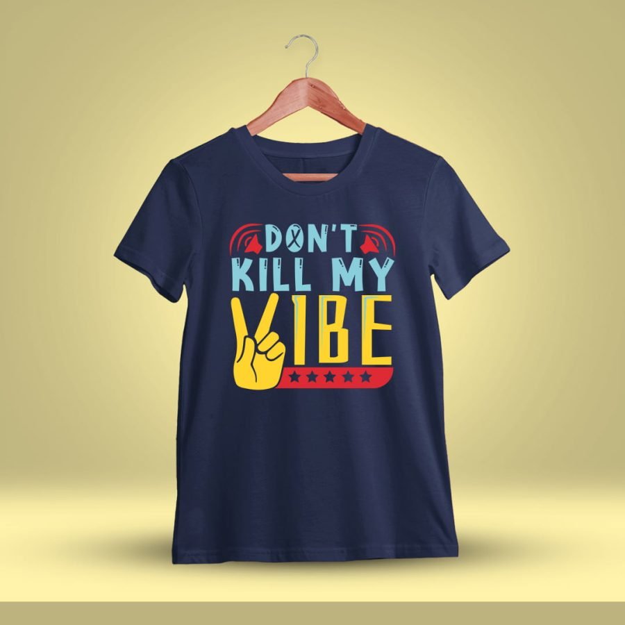 Dont Kill My Vibe Navy Blue T-Shirt