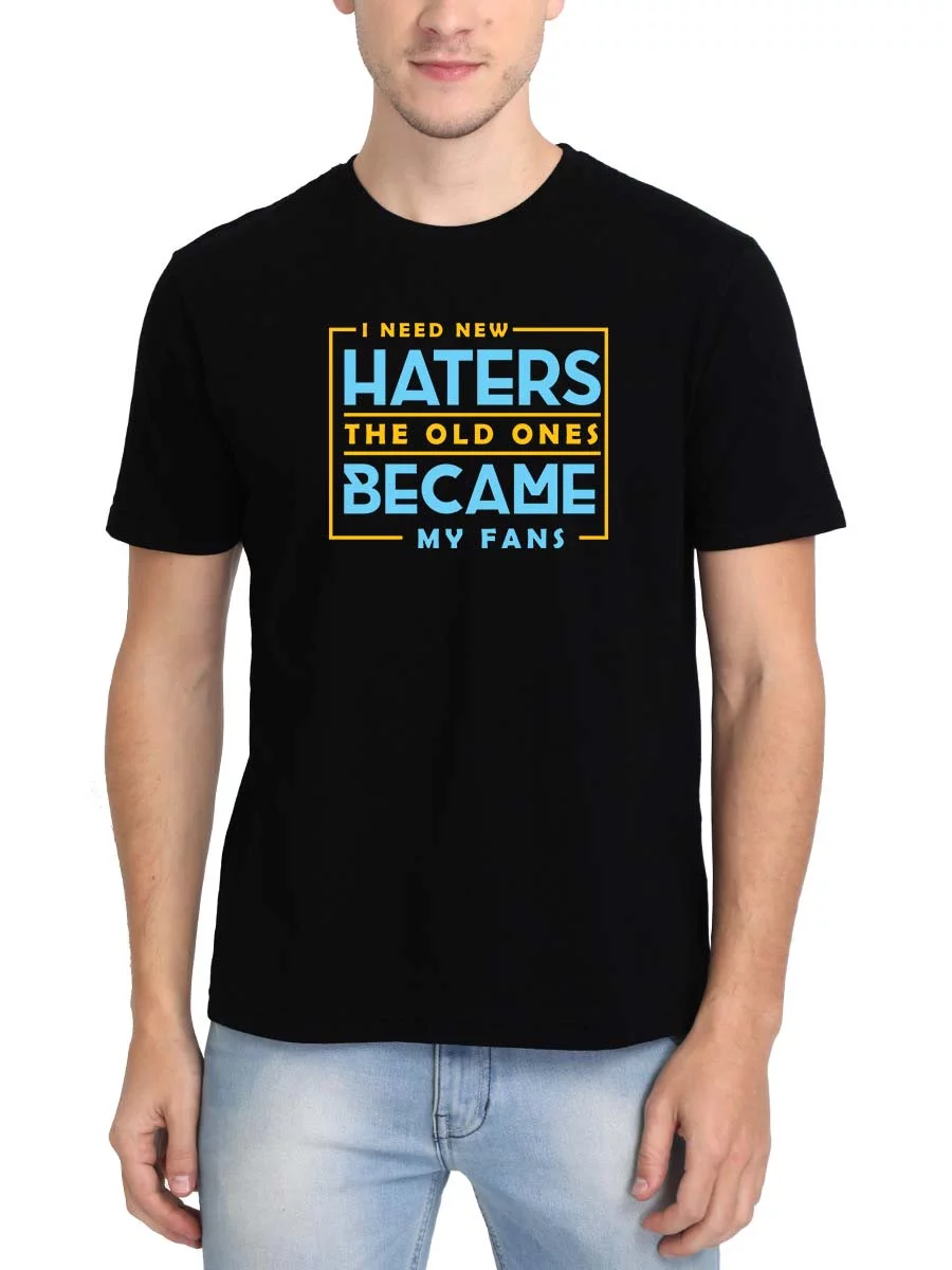 I Need New Haters Old Ones Men Half Sleeve Black Crazy Fun T-Shirt