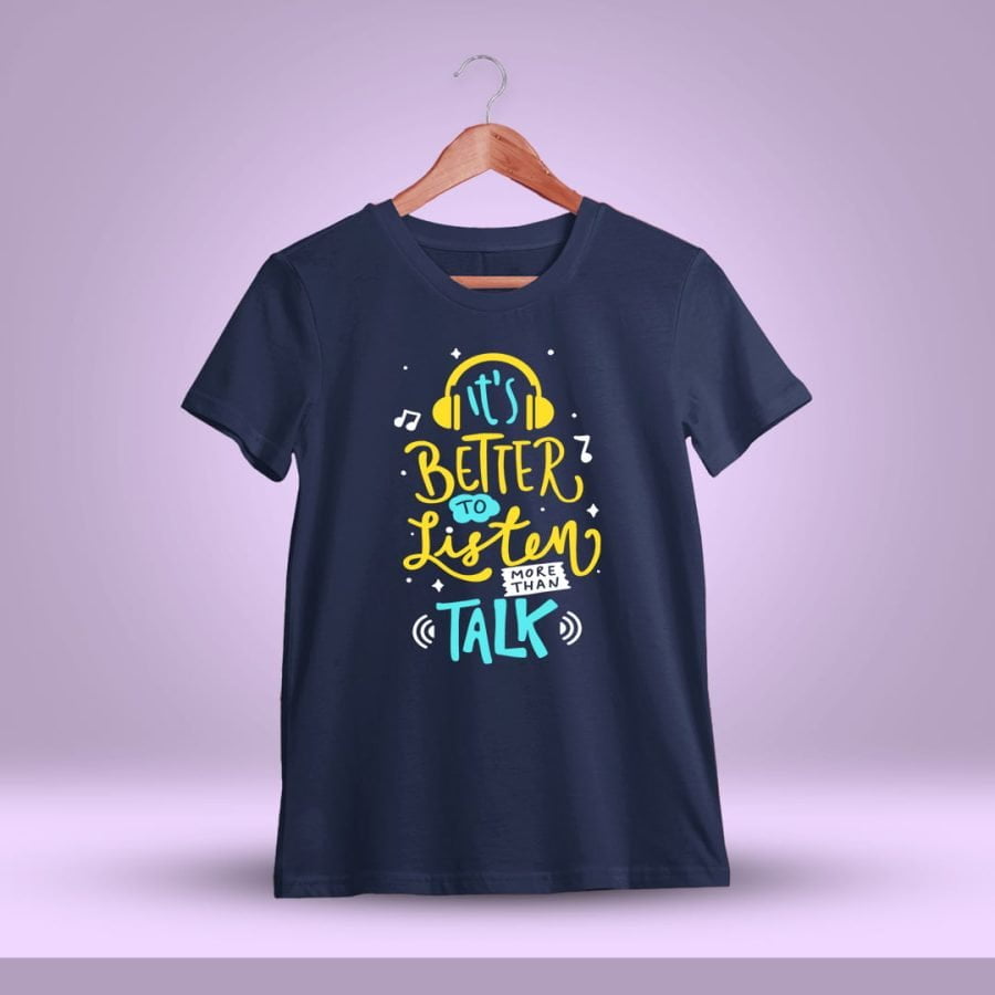 It's Better To Listen Than Talk Quotes T-Shirt