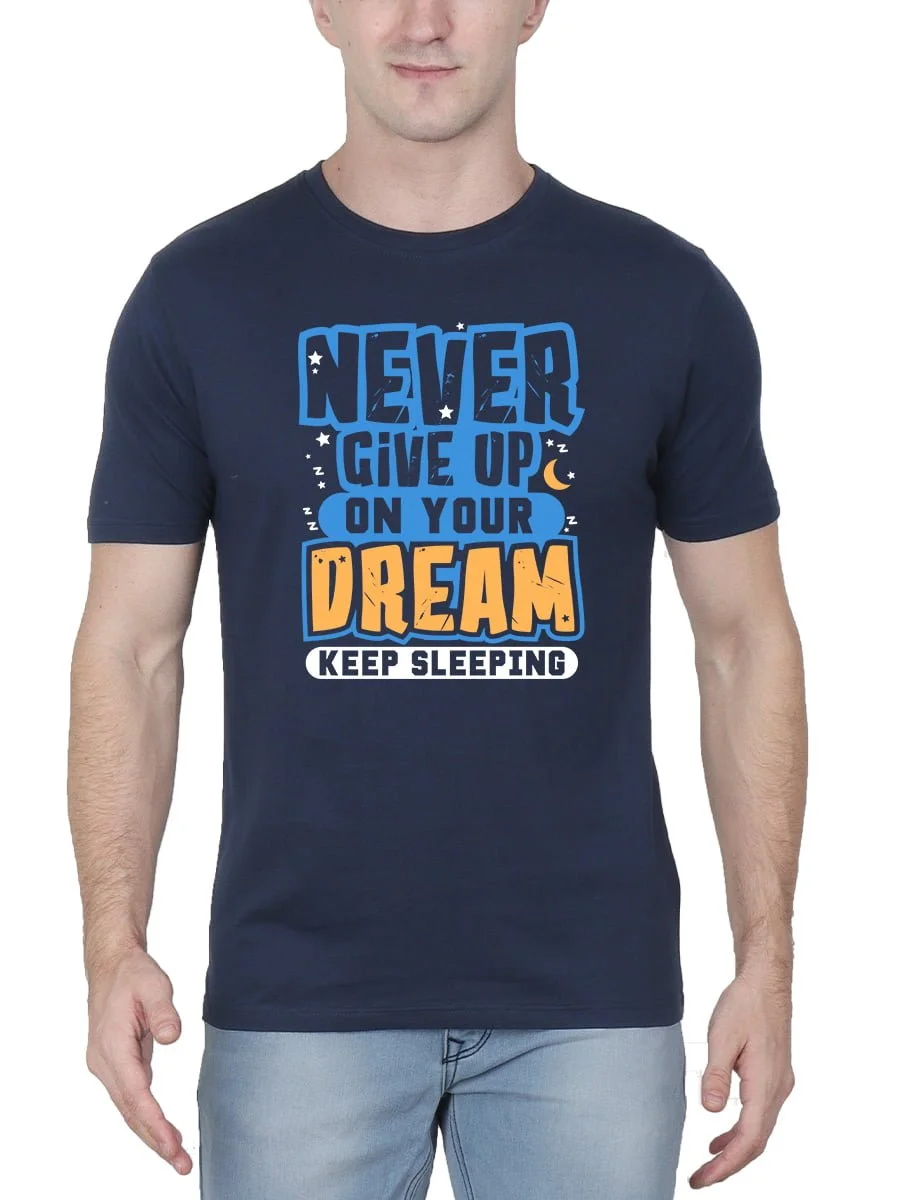 Never Give Up On Your Dream Quotes T-Shirt