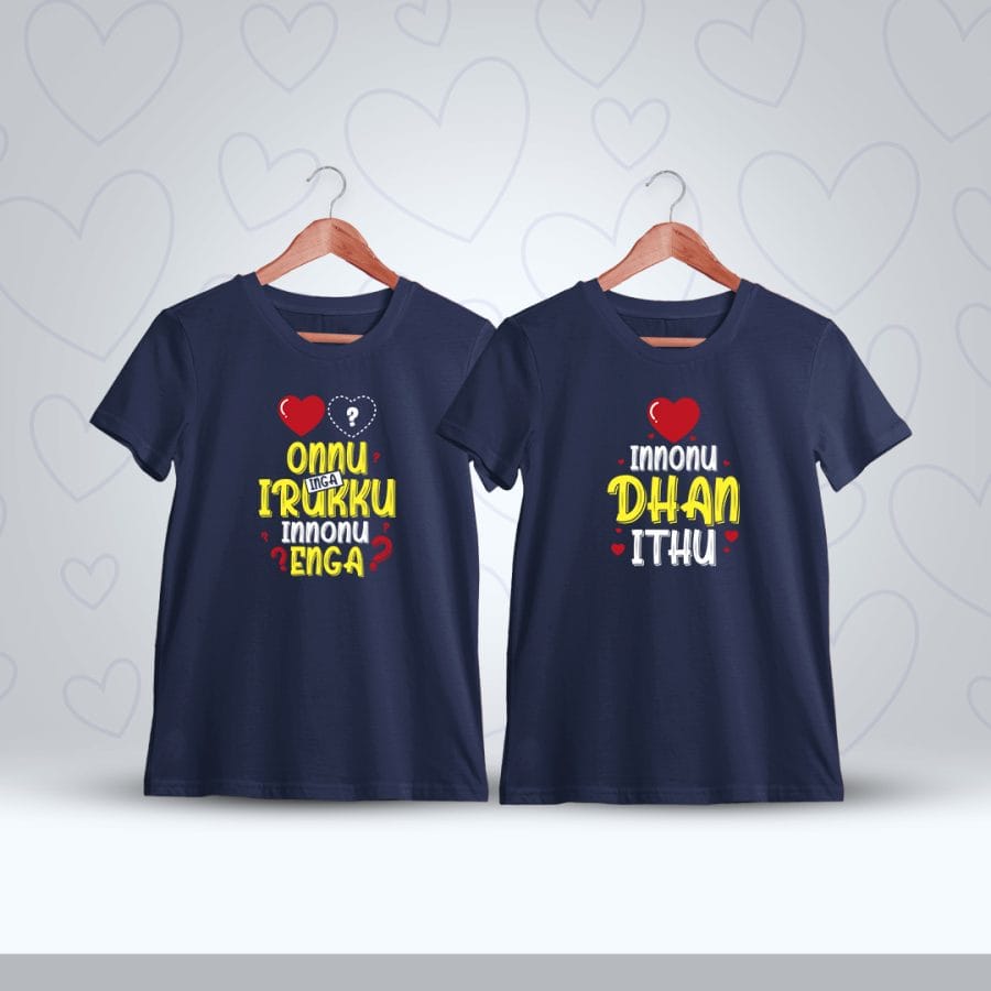 Onnu Inga Irukku Innonu Enga Tamil Couple T-Shirt